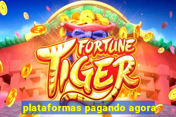 plataformas pagando agora